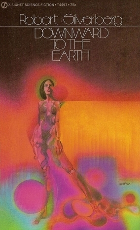 Downward to the Earth by Robert Silverberg