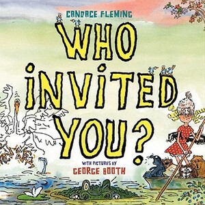 Who Invited You? by Candace Fleming