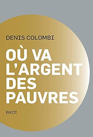 Où va l'argent des pauvres ? by Denis Colombi