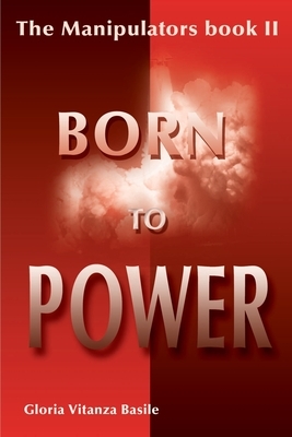 Born to Power by Gloria Vitanza Basile