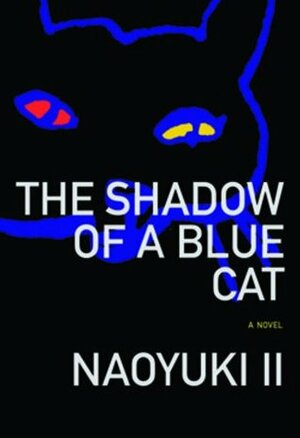 Shadow of a Blue Cat by Naoyuki Ii, Wayne P. Lammers