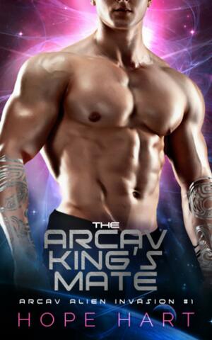 The Arcav King's Mate by Hope Hart
