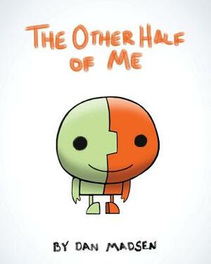 The Other Half of Me by Dan Madsen