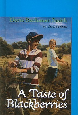 A Taste of Blackberries by Doris Buchanan Smith