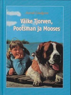 Väike Tjorven, Pootsman ja Mooses by Astrid Lindgren, Ilon Wikland, Vladimir Beekman