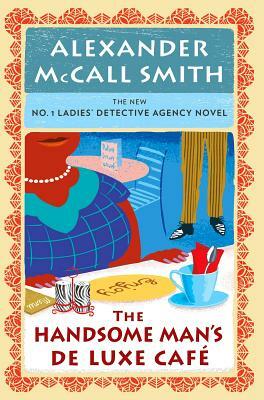 The Handsome Man's DeLuxe Café by Alexander McCall Smith