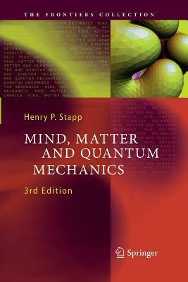 Mind, Matter and Quantum Mechanics by Henry P. Stapp