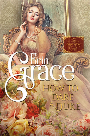 How to Dare a Duke by Erin Grace