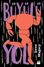 Büyülü Yol by Drew Magary