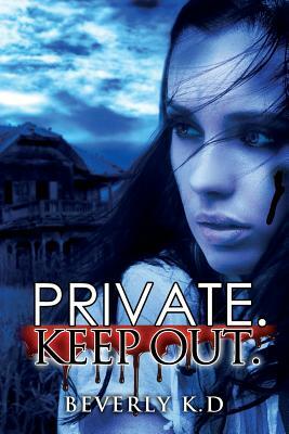 Private Keep Out.: Dead of night duology by Beverly K. D