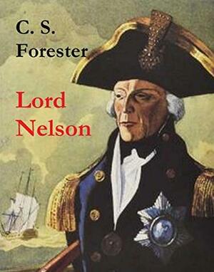 Lord Nelson by C.S. Forester