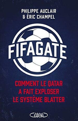Fifagate by Eric Champel, Philippe Auclair