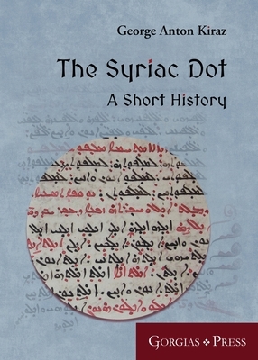 The Syriac Dot: A Short History by George Anton Kiraz