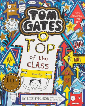 Tom Gates: Top of the Class by Liz Pichon