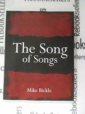 The Song of Songs by Mike Bickle