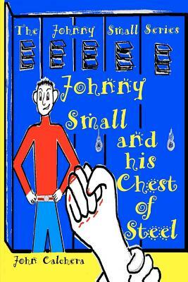 Johnny Small and his Chest of Steel by John Calchera