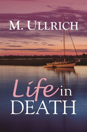 Life in Death by M. Ullrich
