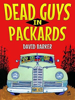 Dead Guys In Packards: The Complete Electro-Thrall Zombie Trilogy by David Barker