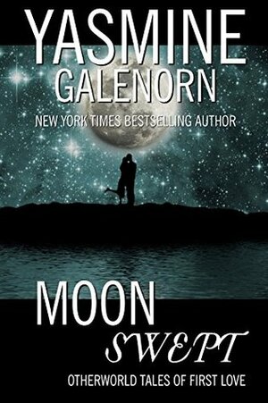 Moon Swept: Otherworld Tales of First Love by Yasmine Galenorn