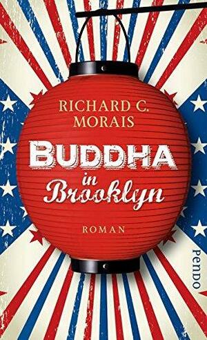 Buddha in Brooklyn by Richard C. Morais