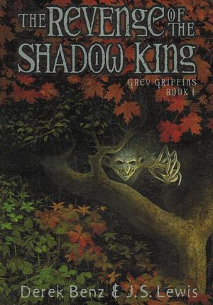 The Revenge of the Shadow King by Derek Benz, J.S. Lewis