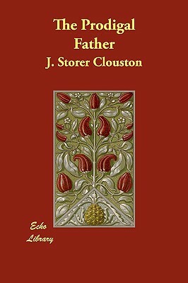 The Prodigal Father by J. Storer Clouston