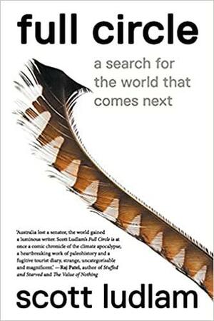 Full Circle: A Search for the World That Comes Next by Scott Ludlam