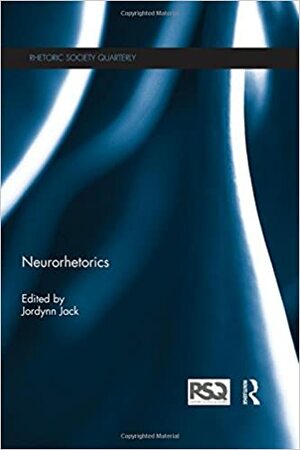Neurorhetorics by Jordynn Jack