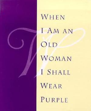 When I Am an Old Woman: Reading Card by Sandra Martz, Sandra Martz