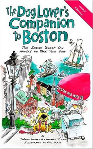 The Dog Lover's Companion to Boston: The Inside Scoop on Where to Take Your Dog by Christian J. Lau, JoAnna Downey