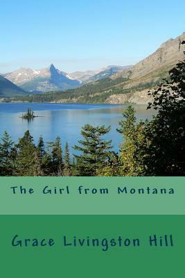 The Girl from Montana by Grace Livingston Hill