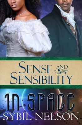 Sense and Sensibility in Space by Sybil Nelson