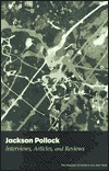 Jackson Pollock Key Interviews, Articles & Reviews by Pepe Karmel