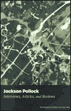 Jackson Pollock Key Interviews, Articles & Reviews by Pepe Karmel