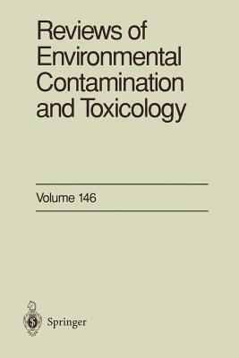 Reviews of Environmental Contamination and Toxicology: Continuation of Residue Reviews by George W. Ware