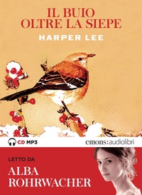 Il buio oltre la siepe by Harper Lee