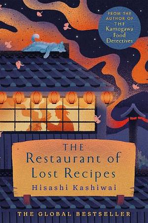 The Restaurant of Lost Recipes by Hisashi Kashiwai