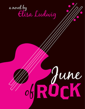 June of Rock by Elisa Ludwig