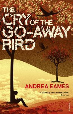 The Cry of the Go-Away Bird by Andrea Eames