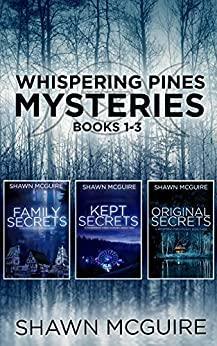 Whispering Pines Mysteries Books 1-3: Family Secrets / Kept Secrets / Original Secrets by Shawn McGuire