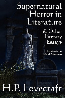 Supernatural Horror in Literature & Other Literary Essays by H.P. Lovecraft
