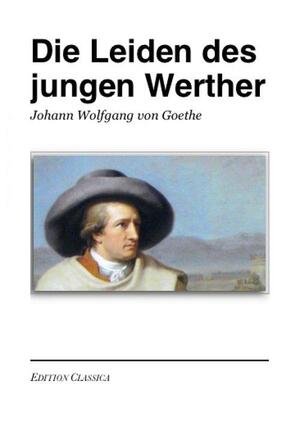 Die Leiden des jungen Werther: Erstes und Zweites Buch by Johann Wolfgang von Goethe