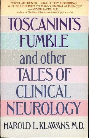 Toscanini's Fumble and Other Tales of Clinical Neurology by Harold Klawans