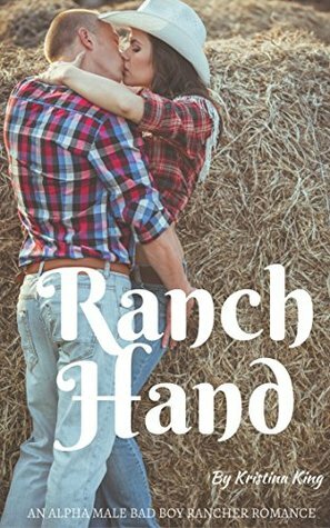 The Ranch Hand by Kristina King