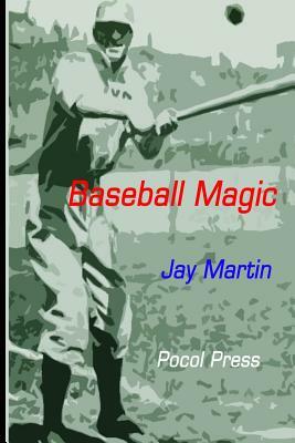 Baseball Magic by Jay Martin