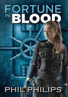 Fortune in Blood: A Mystery Suspense Crime Thriller by Phil Philips