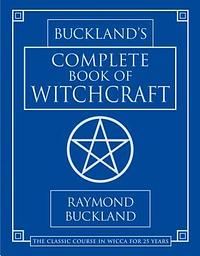 Buckland's Complete Book of Witchcraft by Raymond Buckland