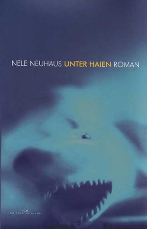 Unter Haien by Nele Neuhaus