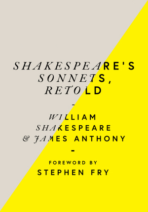 Shakespeare's Sonnets, Retold: Classic Love Poems with a Modern Twist by James Anthony, William Shakespeare