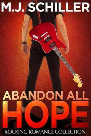 Abandon All Hope by M.J. Schiller